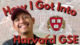 HOW I GOT INTO THE HARVARD GRADUATE SCHOOL OF EDUCATION! | A Comprehensive Review Of My Application