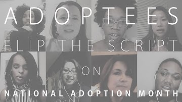 Adoptees "Flip the Script" on National Adoption Month (Trailer)