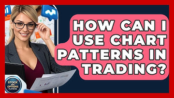 How Can I Use Chart Patterns In Trading? - Stock and Options Playbook