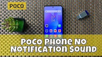 How to Fix POCO Phone No Notification Sound