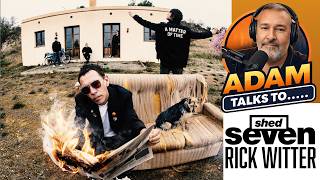 Adam talks to Shed Seven Rick Witter