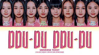 Universe Ticket DDU-DU DDU-DU (by BLACKPINK) Lyrics (Color Coded Lyrics)