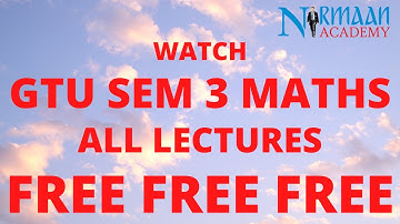 Maths 3 - GTU BE Sem 3 Maths All Video Lectures FREE - Nirmaan Academy App - CE/IT/EC/BM/EE