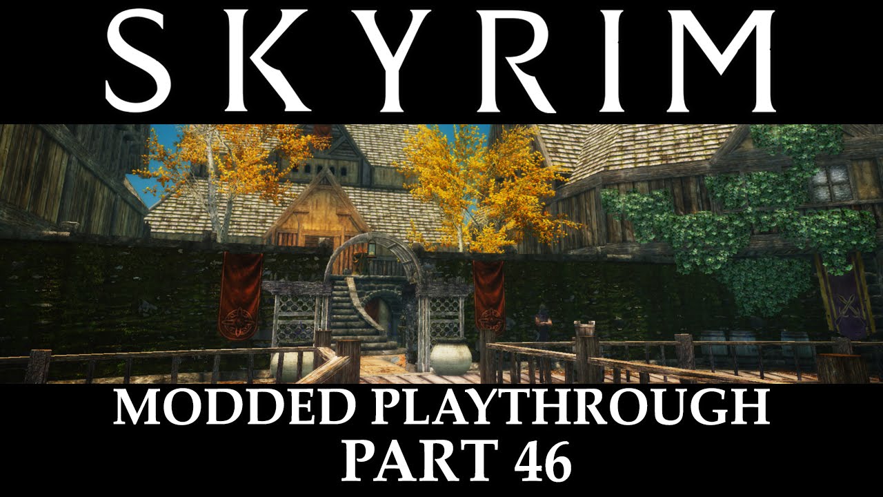 Skyrim Modded Playthrough - Part 46 - YouTube