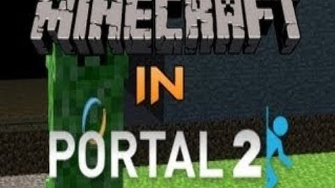 Minecraft In Portal 2! Part 1 Escape