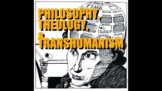 Philosophy/Theology & Transhumanism