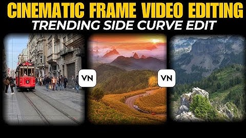 Vn cinematic frame video editing tutorial| vn video editor editing tutorial