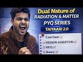 Dual Nature PYQ Series 💥 | Radiation &amp; Matter | Taiyaari 2.0 | Class 12 Physics