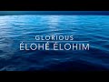 Élohé Élohim | Glorious Louange | Lyric Video