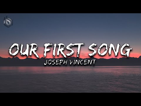 Our First Song - Joseph Vincent (Lyrics)