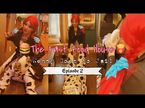 The Fast Food House: Wendy Goes to Jail?! (Episode 2)