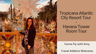 Tropicana Atlantic City Resort Tour | Havana Tower Room | Come Fly With Amy