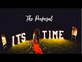 Its time  the proposal full