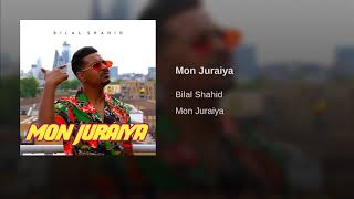 Bilal Shahid Mon Juraiya New Song 🔥