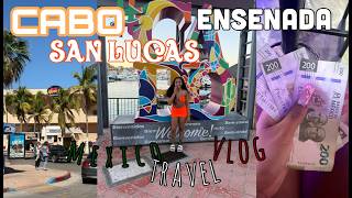 travel vlog 2026 || CABO SAN LUCAS AND ENSENADA