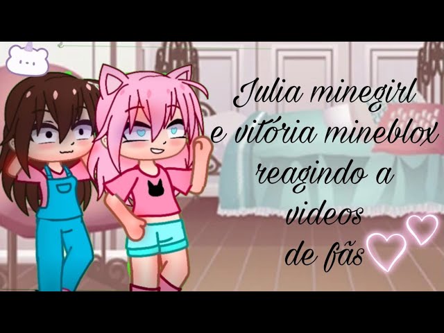 Vitória mineblox e Julia Minegirl lindaaaaaaas