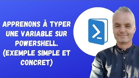 Powershell : Apprenons à Typer une variable dans cette vidéo. (exemple simple et concret)