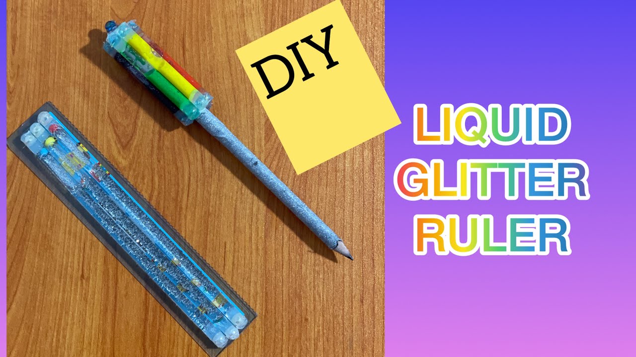 DIY Cute Liquid Glitter Ruler and Pencil Topper | DIY Liquid Scale | School Supplies at Home |