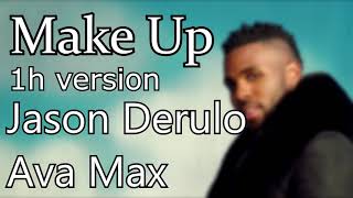 Make Up Jason Derulo feat. Ava Max - 1 HOUR VERSION