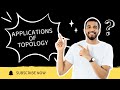 Applications of Topology || Applications of Mathematics
