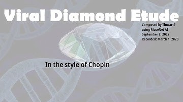 Viral Diamond Etude -- composed using MuseNet AI