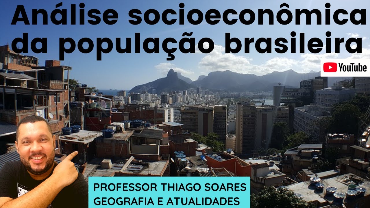 ANÁLISE SOCIOECONÔMICA DA POPULAÇÃO BRASILEIRA. Professor Thiago Soares ...
