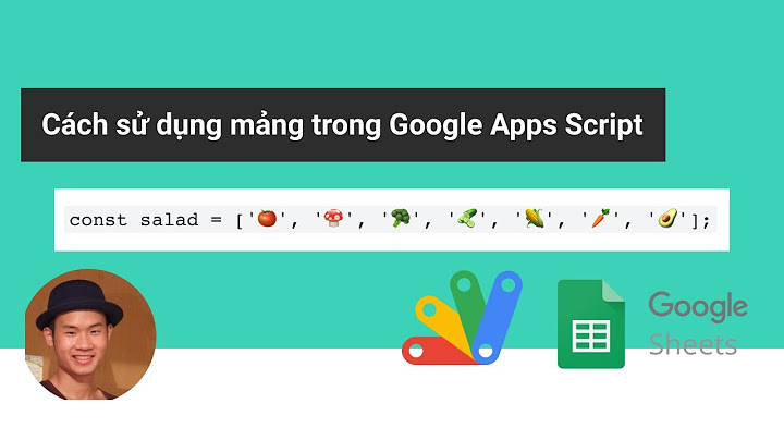 Cách sử dụng mảng trong Google apps script hay JavaScript