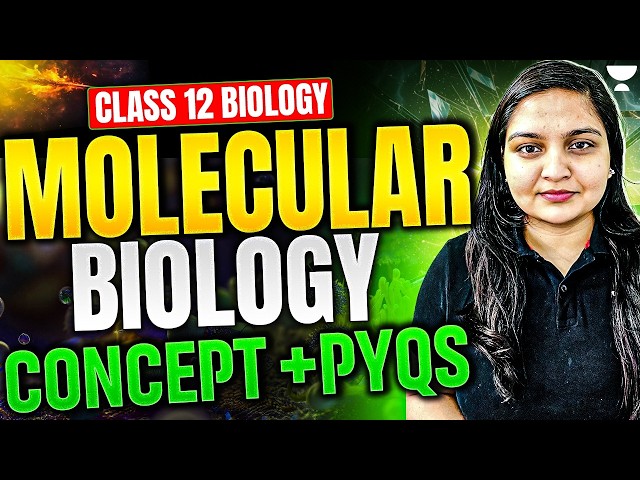Complete Molecular Biology | Concept + Important PYQs | Class 12 Boards 2026 | Nikita Ma’am