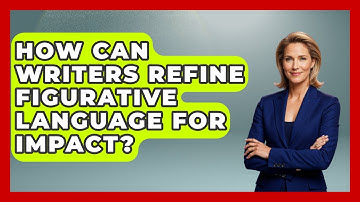How Can Writers Refine Figurative Language For Impact? - The Storytellers Room