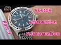 VOSTOK MOD | AMPHIBIA watch restoration renovation reincarnation PART 3