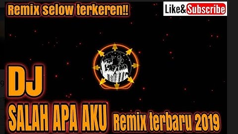 Dj salah apa aku (versi gagak) || remix terbaru 2019
