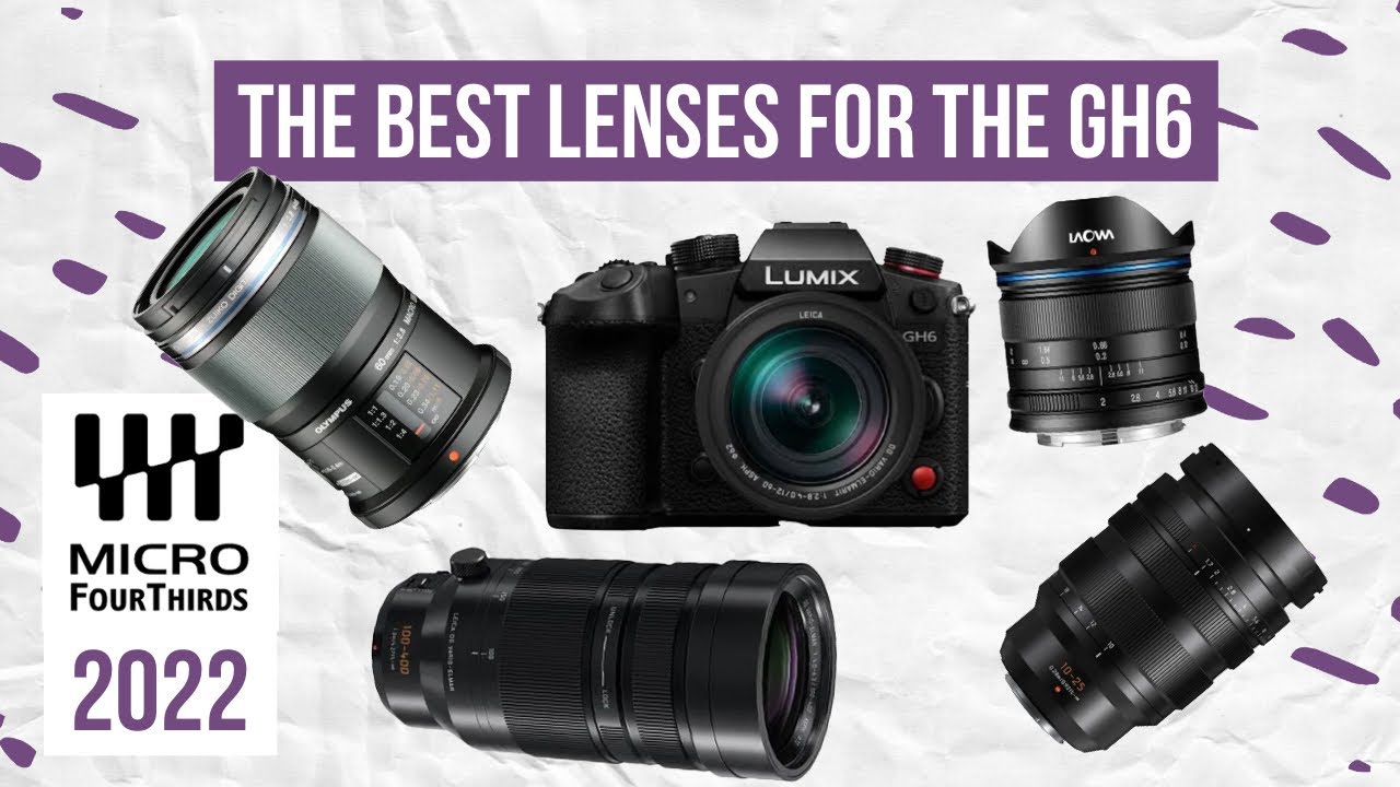Micro Four Thirds Lenses I want for the GH6 in 2022! YouTube