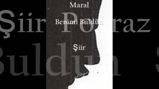 Maral - Benimi Buldun & Şiir Poyraz Kandemir