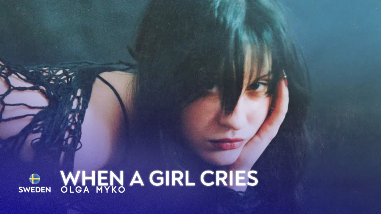 🇸🇪 | WHEN A GIRL CRIES - Olga Myko | Replacement Video