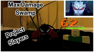 [Project Slayers]Max Damage Swamp Showcase