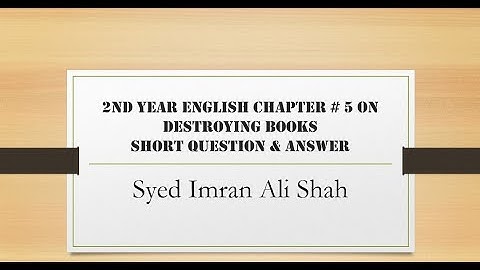2nd year English Chapter # 5 on Destroying Books Short question & Answer with Syed Imran Ali Shah
