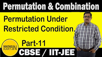 Permutation Under Restricted Condition | Part-11 | Permutation & Combination Class-11 CBSE/JEE Maths