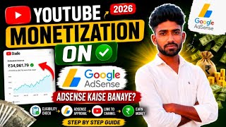 YouTube Channel Monetization Kaise Kare 2026 | Google AdSense Account Kaise Banaye (Step By Step)