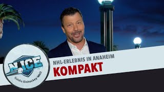 N.ICE – Kompakt – NHL-Erlebnis in Anahaim