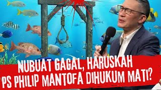 NUBUAT GAGAL, HARUSKAH PS PHILIP MANTOFA DIHUKUM M4TI? 