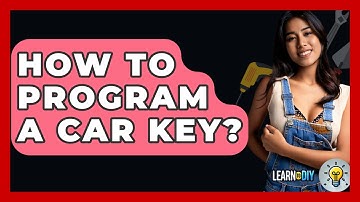 How To Program A Car Key? - LearnToDIY360.com