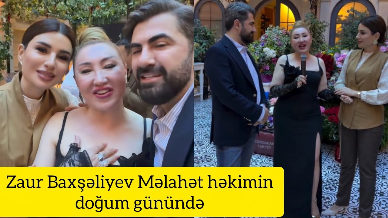 Zaur Baxşəliyev Məlahət həkimin doğum günündə 