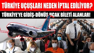 Akıl almaz olay! Türkiye'ye uçak fiyatlarını uçurdular ama uçuşları da iptal ettiler! Sıla Yolu