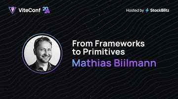 Mathias Biilman | From Frameworks to Primitives | ViteConf 2024