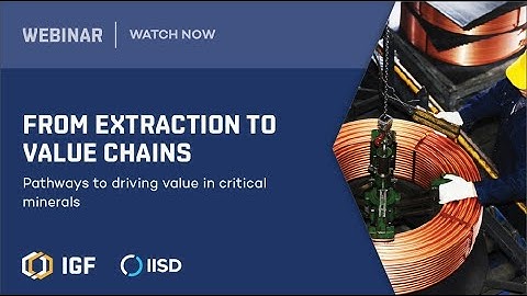 Webinar | From Extraction to Value Chains: Pathways to driving value in critical minerals