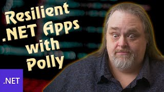 Coding Short: Resilient .NET Apps with Polly