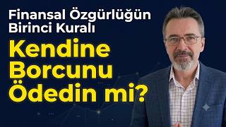 Finansal Özgürlüğün 1. Kuralı: Yatırım Bütçesi (Kendine Borcunu Ödedin Mi?)