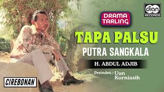 Download Lagu H. Abdul Adjib - Tapa Palsu | Putra Sangkala | Drama Tarling | Official Audio MP3