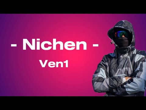 Ven1 - Nichen (Paroles/Lyrics)