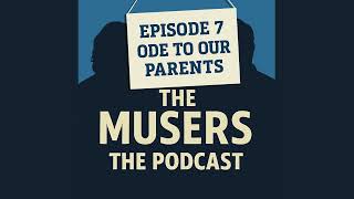 Ode to Our Parents - Episode 7